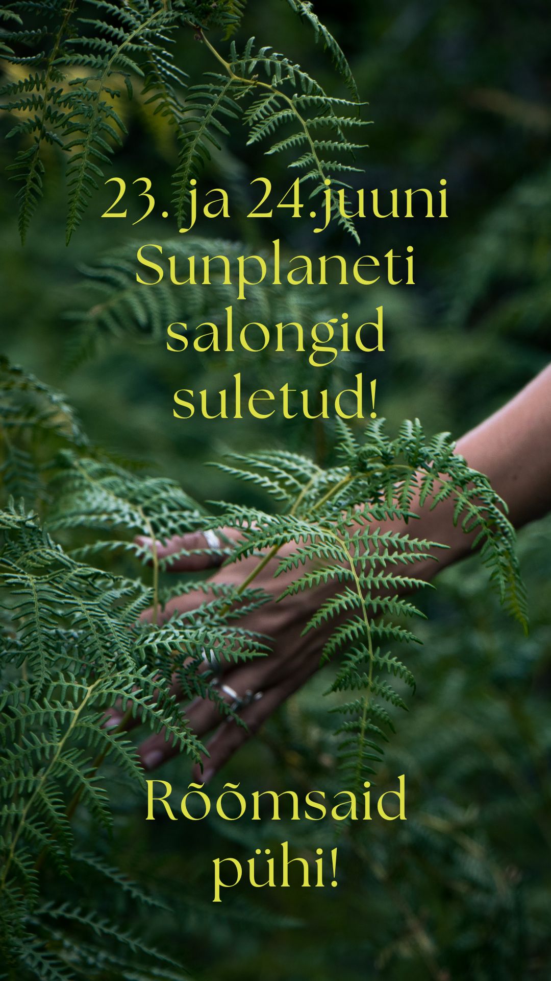 23.ja24.juuni sunplaneti salongid suletud Rõõmsaid pühi
